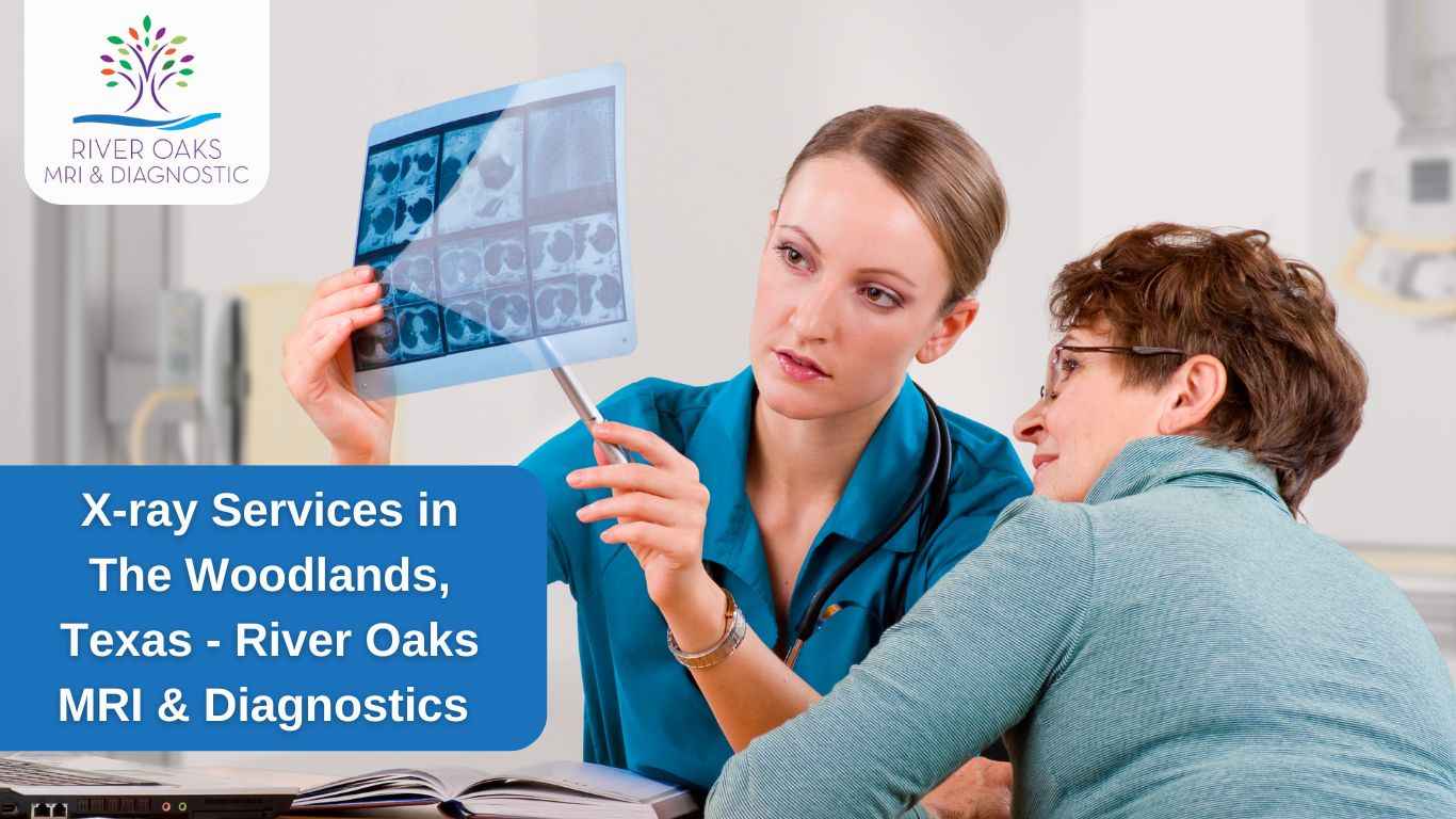 X-ray Services in The Woodlands, Texas – River Oaks MRI & Diagnostics